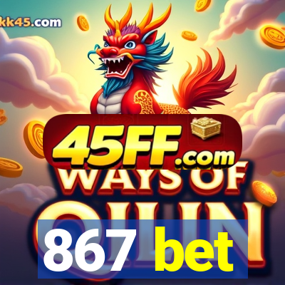 867 bet